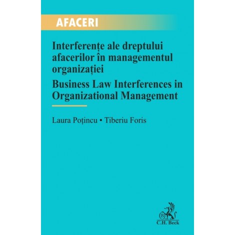 Interferențe ale dreptului afacerilor în managementul organizației /  Business Law Interferences in Organizational Management | Beckshop